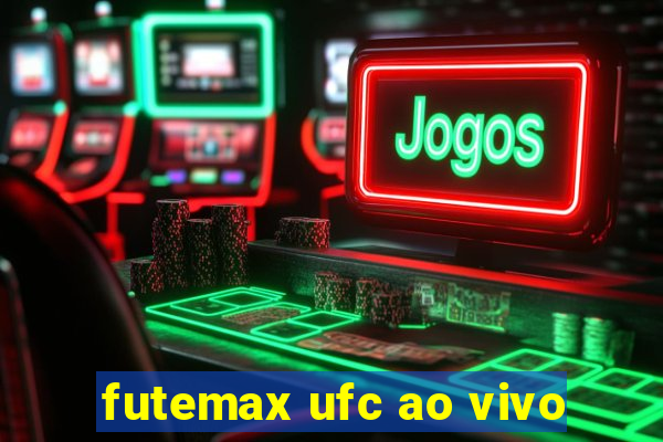 futemax ufc ao vivo